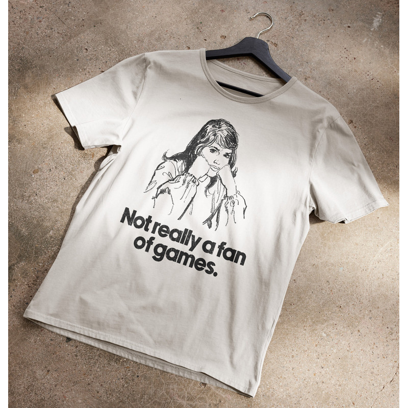 Not Really A Fan of Games T-Shirt.jpg