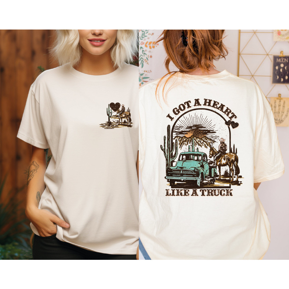 I Got A Heart Like A Truck Comfort Colors Shirt, Front And Back Design, Cowboy Shirt, Rodeo Shirt, Western Tee, Country T-Shirt  LS763.jpg