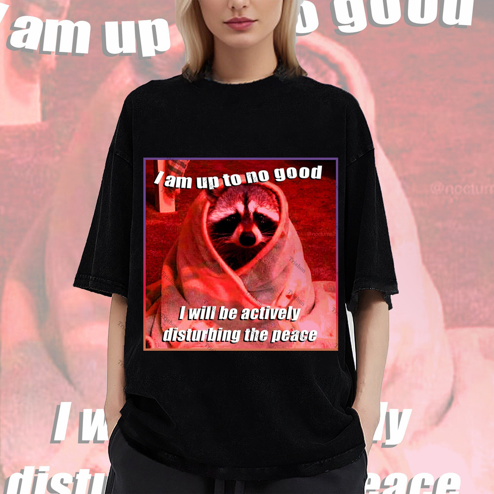 I am Up To No Good Possums Meme Shirt -Raccoon Tanuki Shirt,Opossums Lover Shirt,Possums Shirt,Opossums Meme,Eat Trash Possum Tee,Meme Tee.jpg