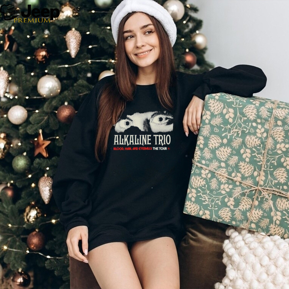 2024 Alkaline Trio Blood Hair And Eyeballs Tour T Shirt Shirt Sweatshirt Unisex - teejeep.jpg