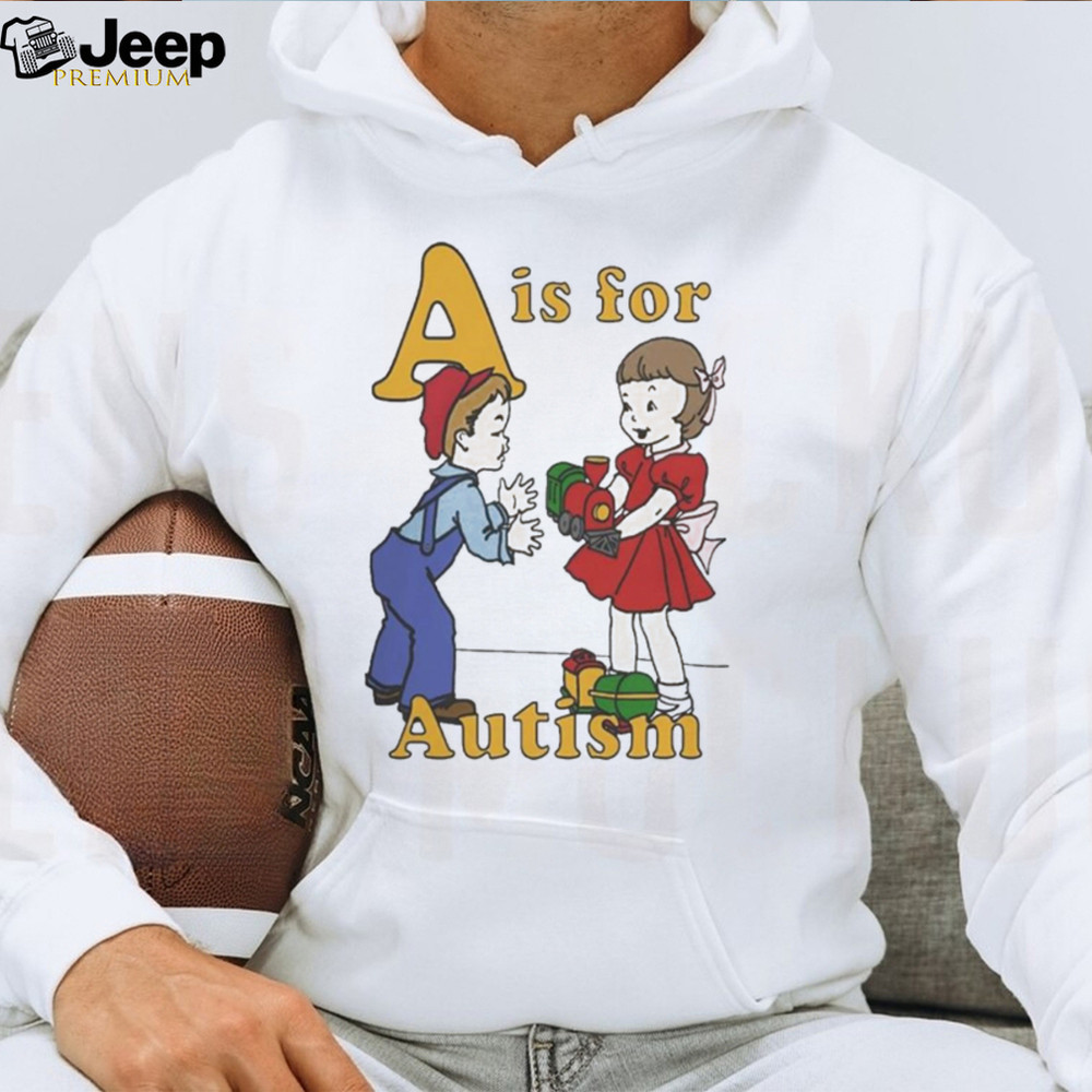 A Is For Autism Shirt - teejeep.jpg