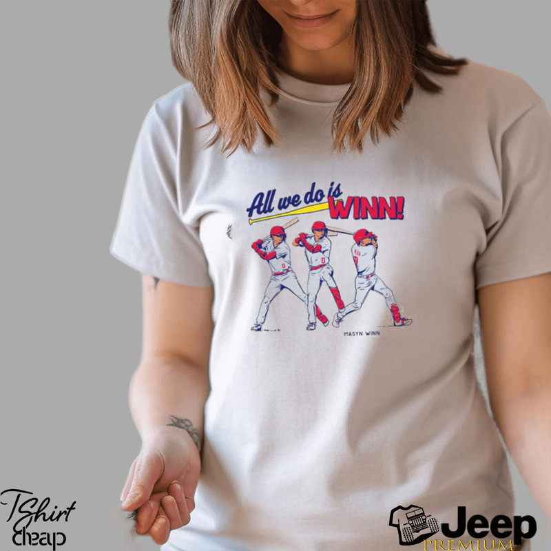All We Do Is Winn Masyn Blaze Winn Shirt - teejeep.jpg