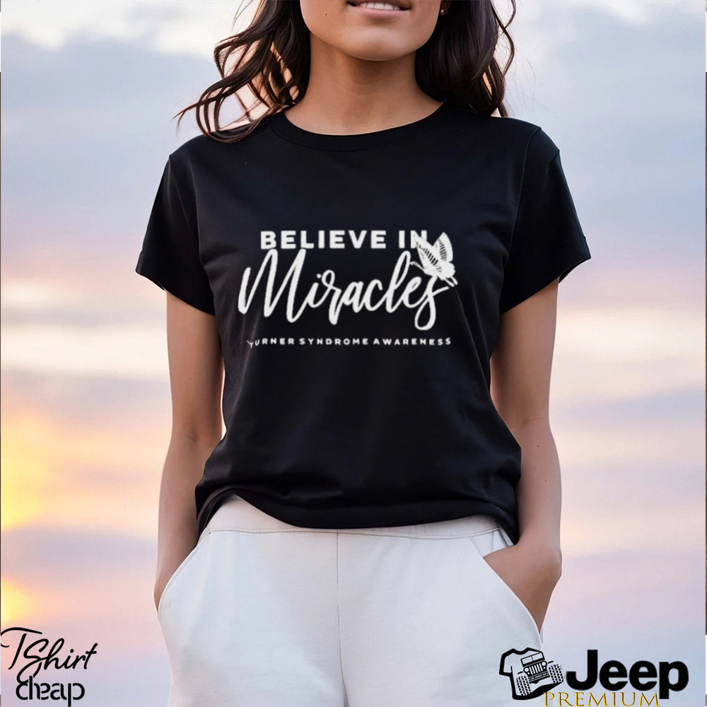 Believe In Miracles Turner Syndrome Awareness Shirt - teejeep.jpg