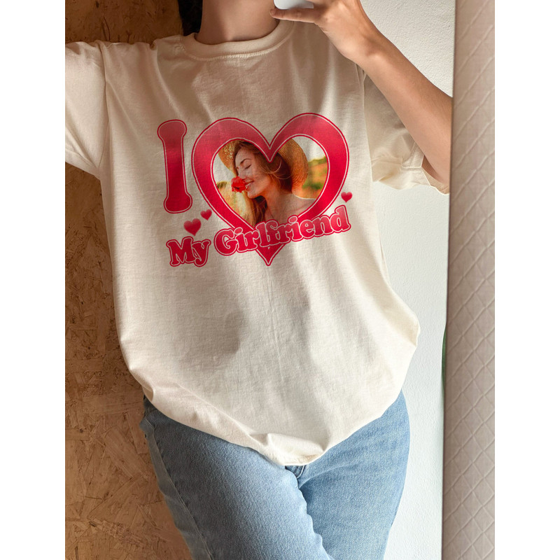I Love My Girlfriend Tshirt Custom Photo, I love my girlfriend boyfriend Custom Shirt, Custom Shirt, I Love My Girlfriend Shirt Custom.jpg