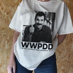 phil dunphy tshirt, wwpdd t-shirt, tv show funny 90s retro vintage