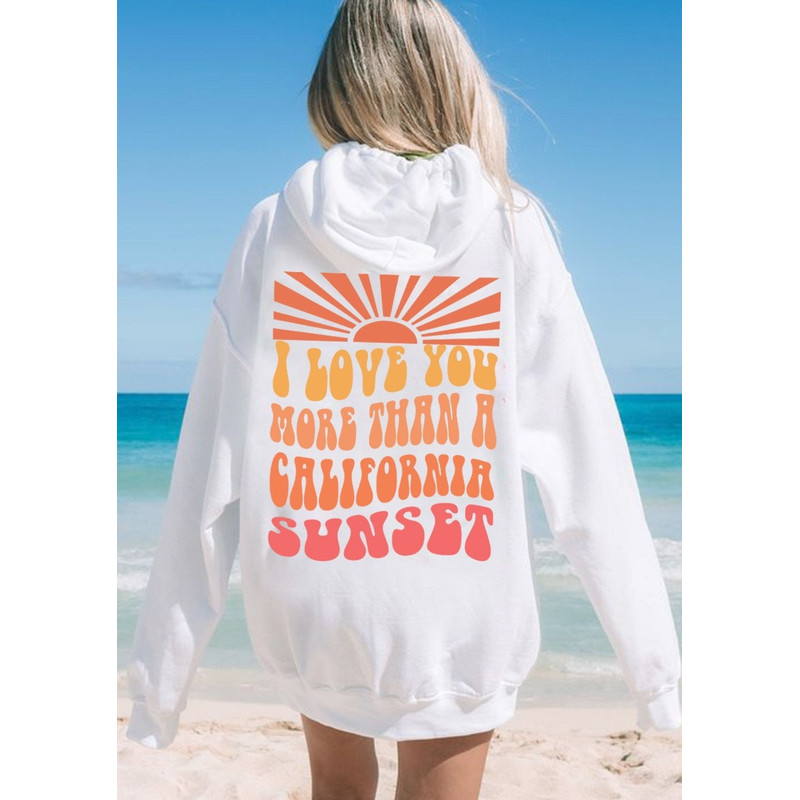 I Love You More Than A California Sunset Hoodie, California Sunset Hoodie, Country music hoodie, Country Western hoodie, Funny beach hoodie..jpg
