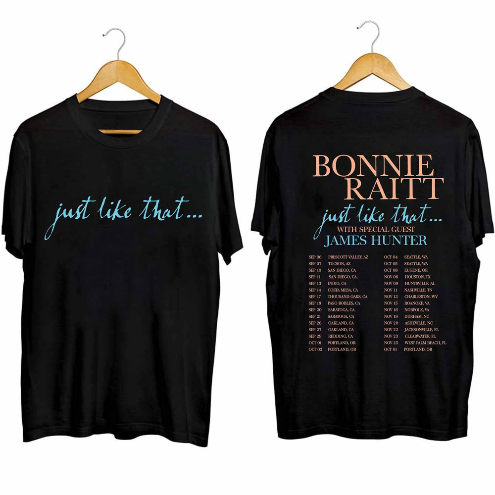 Bonnie Raitt - Just Like That...2024 Tour Shirt, Bonnie Raitt Fan Shirt, Bonnie Raitt Just Like That 2024 Concert Shirt, Just Like That Tour.jpg