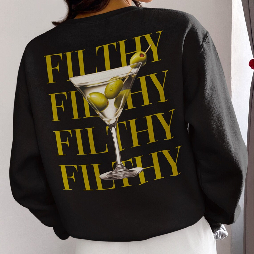 Filthy Martini Sweatshirt, Dirty Martini Lover Gift, Bachelorette Party Shirt, Martini Pullover, Tini Time Sweater Preppy, Gift for Her.jpg