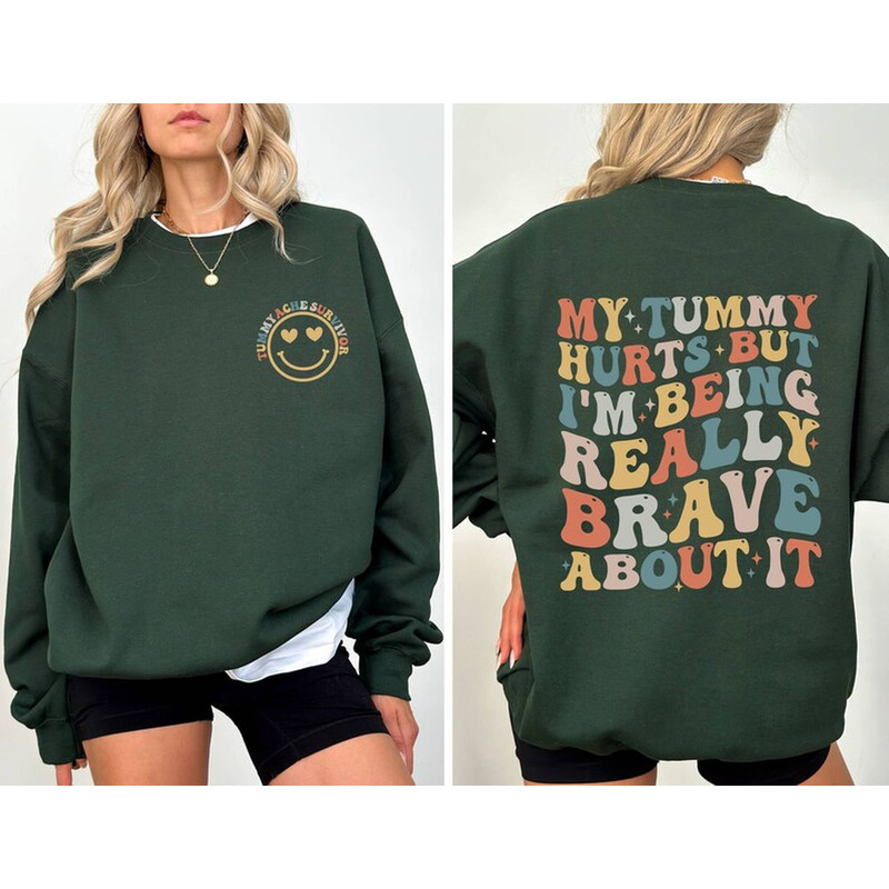 My Tummy Hurts But I'm Being Really Brave About It Sweatshirt, Tummy Ache Survivor Sweatshirt, My Tummy Hurts Sweatshirt, Funny Sweatshirt.jpg
