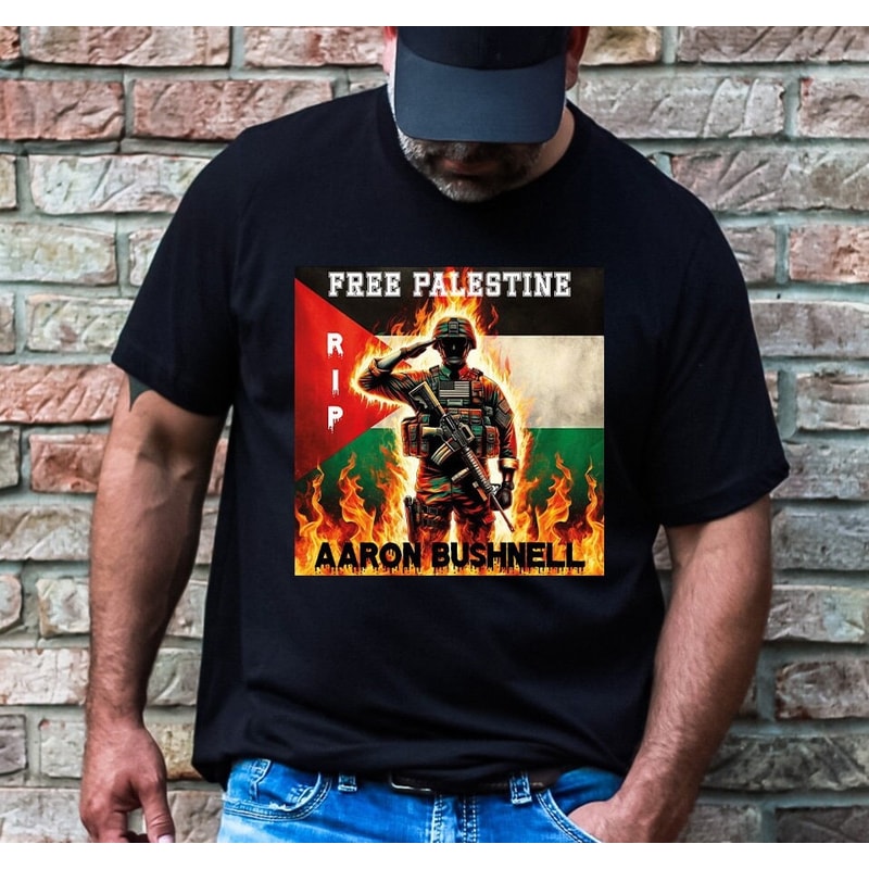Free Palestine Rip Aaron Bushnell Shirt, Aaron Bushnell Sweatshirt, Free Palestine Hoodie, Support Palestine Shirt, Freedom Tee.jpg