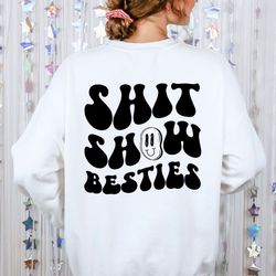 shit show besties shirt, best friend tee, 84