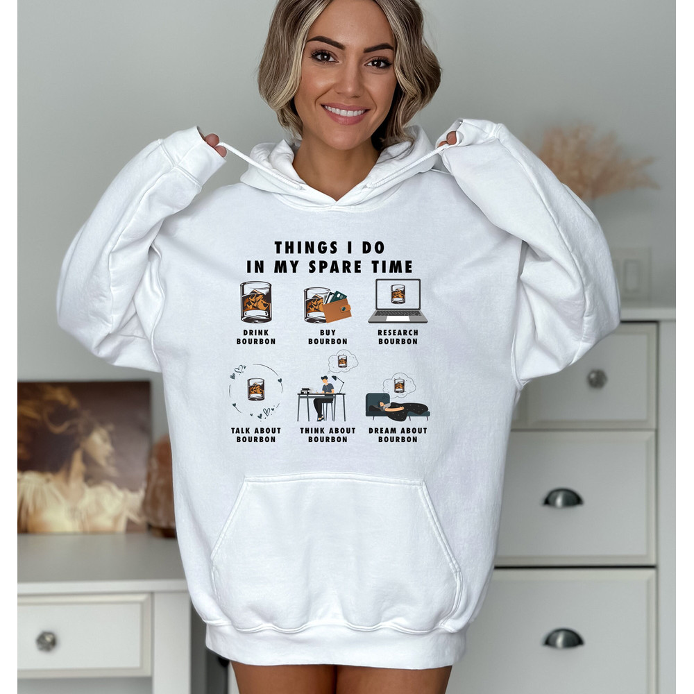 Things I Do In My Spare Time Shirt, Bourbon Lover Gifts, Things I Do In My Spare Time Sweatshirt, Alcohol Shirt, Bourbon Whiskey Hoodie.jpg