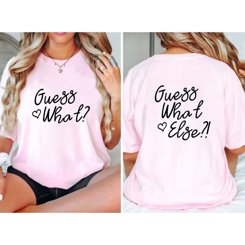 Guess What Shirt, Fun Shirt, Gift for Women, Gift for Men, Pregnancy Announcement, Pregnancy Shirt, Baby Announcement, Pregnancy Reveal.jpg