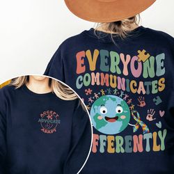 everyone communicates differently sweatshirt, autism shirt, autism teacher shirt, autism month shirt, autism awareness s