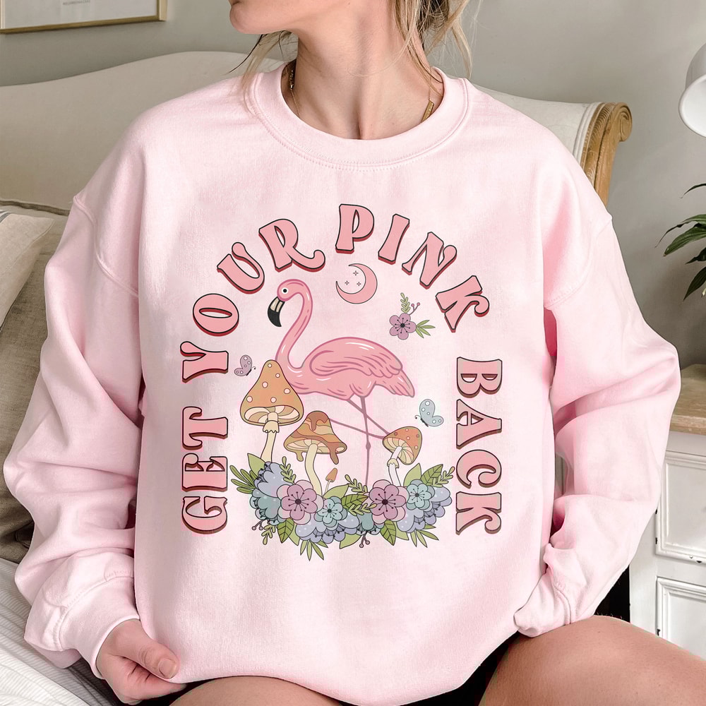 Get Your Pink Back Sweatshirt, Pink Flamingo Mama Shirt, Mother's Day Flamingo Shirt, Funny Mom Tshirt.jpg