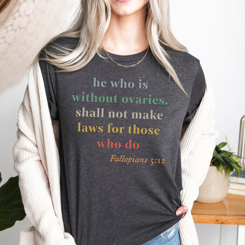 He Who Is Without Ovaries Shall Not Make Laws For Those Shirt.jpg