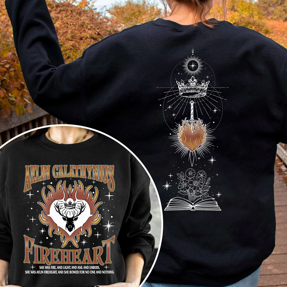 Throne Of Glass Sweatshirt, Aelin Galathynius Shirt, Fireheart Aelin Sweatshirt, Kingsflame The Thirteen, Book Lover Sweatshirt.jpg