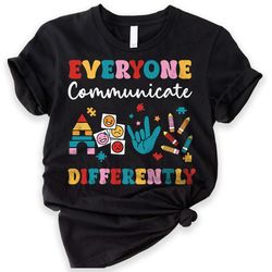 Autism Shirt, Everyone Communicates Differently Shirt,Divers