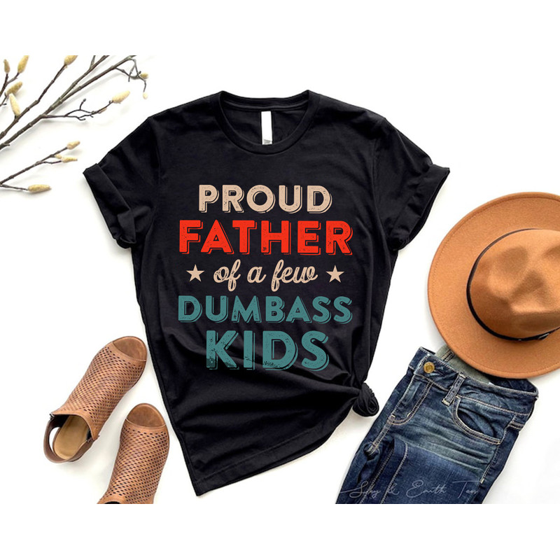 Proud Father of a Few Dumbass Kids Father Day Gift Shirt Mens T Shirt Funny Proud Dad Shirt Gift for Dad Dumbass Kids.jpg