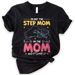 Stepped Up Mom Shirt, Step Mom Shirt For Step Mom Mothers Da