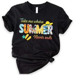 take me where summer never ends tee, summer tee, summer mom