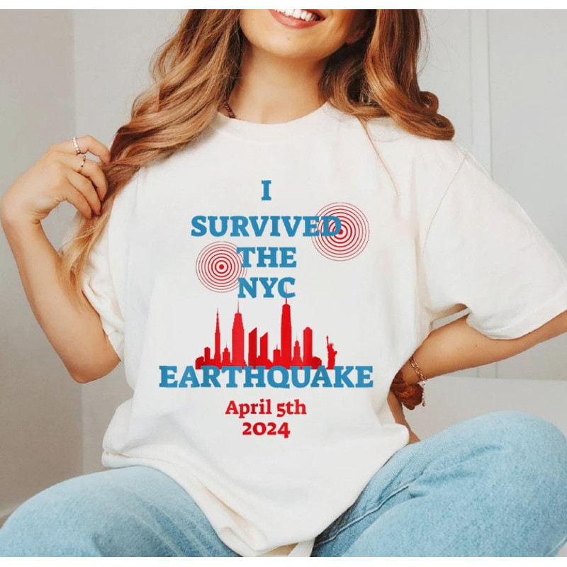 Survived the Earthquake Shirt, NYC Earthquake 2024 Shirt, I Survived The NYC Earthquake Tee, Funny Survived NYC Earthquake Meme Shirt.jpg