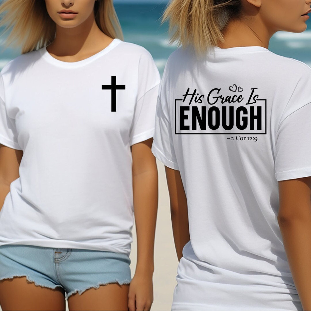 Christian Bible quote Tee - shirt, Christian shirt, Gift for Christian woman, Christian Tee - Shirt Bible His grace is enough..jpg