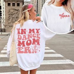 in my dance mom era sweatshirt, new mom shirt, dance coach s