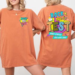 rock the test comfort colors shirt, you got this shirt, test
