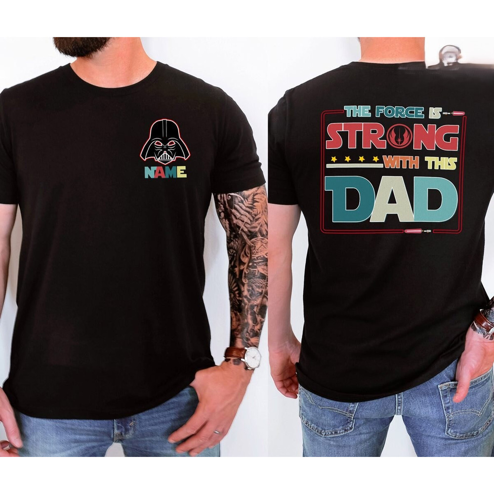 The Force Is Strong With This Dad Shirt, In My Disneyland Dad Era Shirt, Dad Shirt, Darth Vader Dad Shirt, Dada Shirt, Fathers Day Shirt.jpg