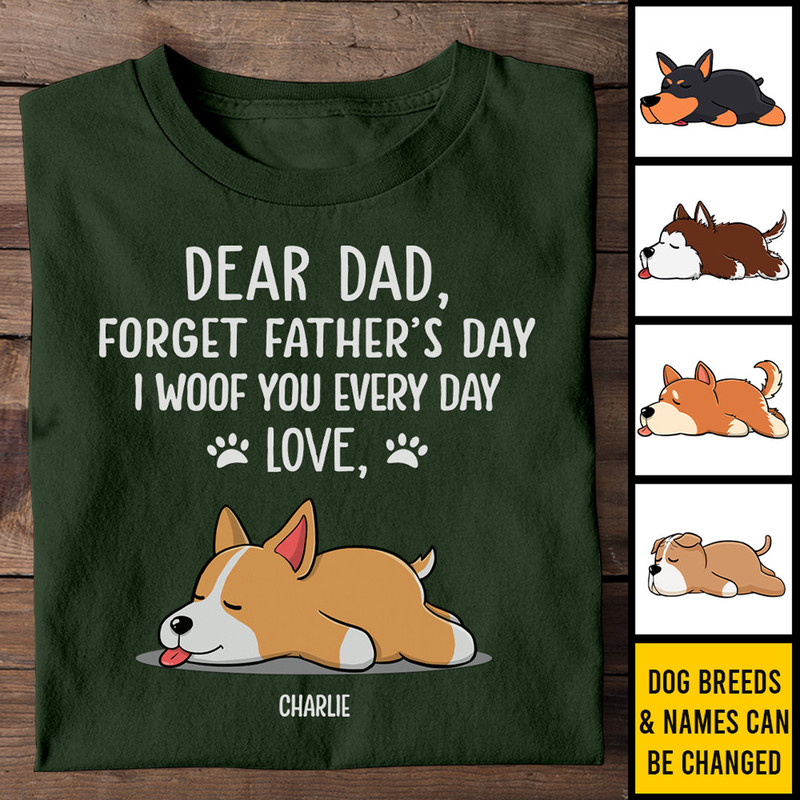 Custom Forget Father's Day, I Woof You Every Day Dog Sweatshirt, Personalized Pet Lovers Shirt, Dog Dad Gift, Father's Day Gift For Dog Dads.jpg