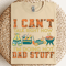 I Can't Talk Right Now I'm Doing Hot Dad Stuff Shirt, Gift For Dad, Father's Day Shirt, Dad Life Shirt, Dad Shirt, Gift For Husband, Dad Tee.png
