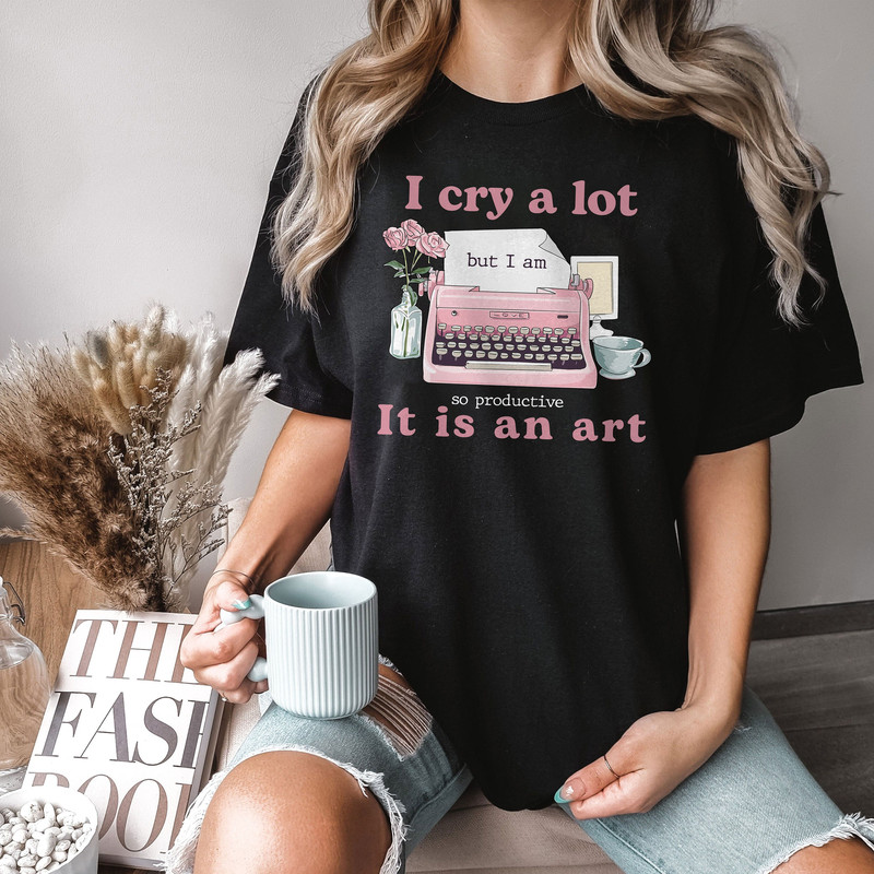 I Cry A Lot But I Am So Productive Shirt, TTPD Shirt, Mental Health Shirt, Music Apparel Y2K Shirt, Positive Vibes.jpg