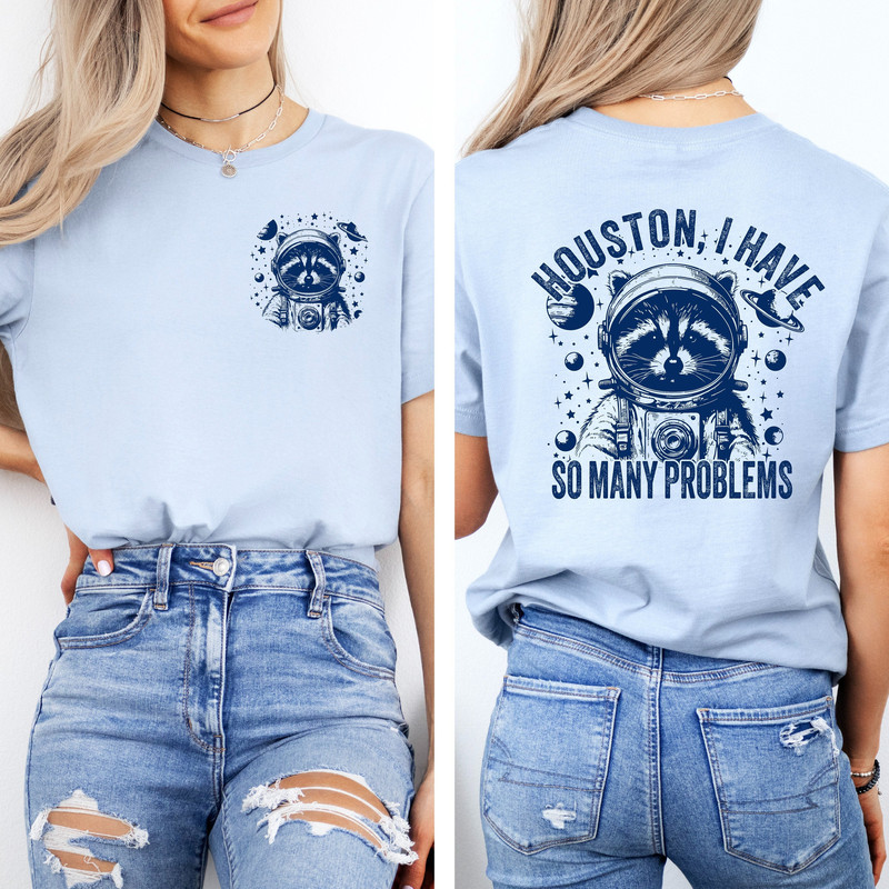 Houston I Have So Many Problems Shirt, Funny Raccoon in Space Shirt, Retro Animal Quotes Shirt, Retro Raccoon Tshirt, Funny Galaxy Shirt.jpg
