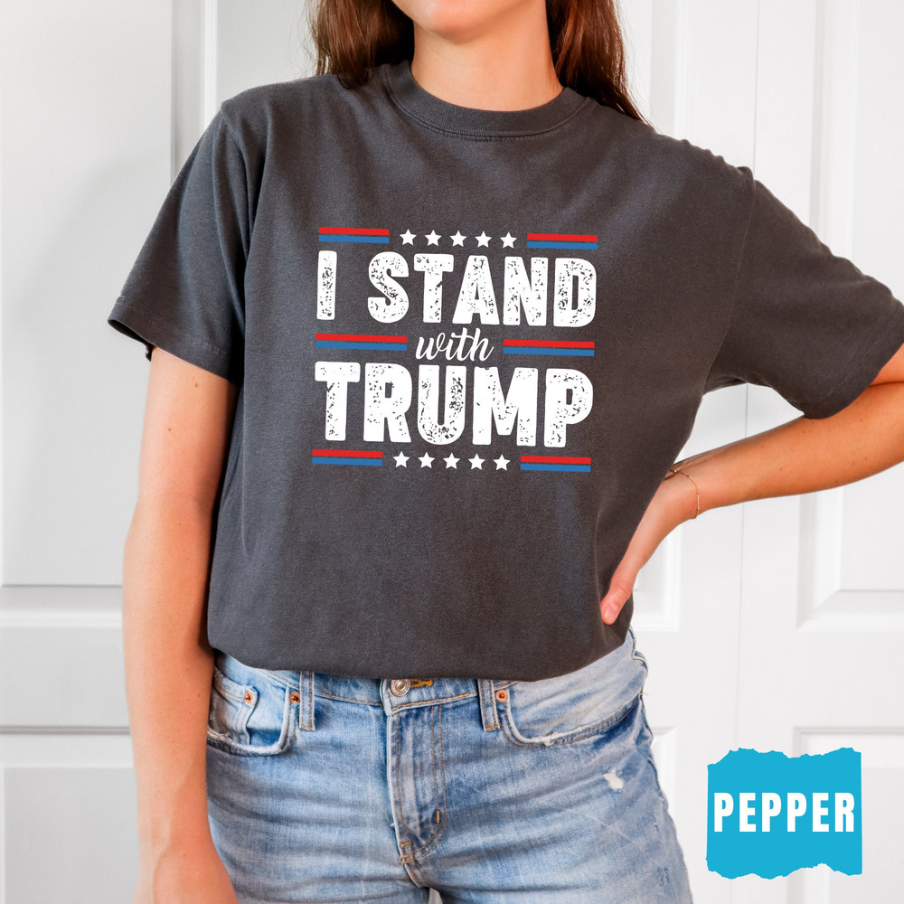 Comfort Colors Colors I Stand With Trump Shirt, Pro America Shirt, Republican Shirt Activist Shirt, Political Shirt, Trump 2024 Shirt.jpg