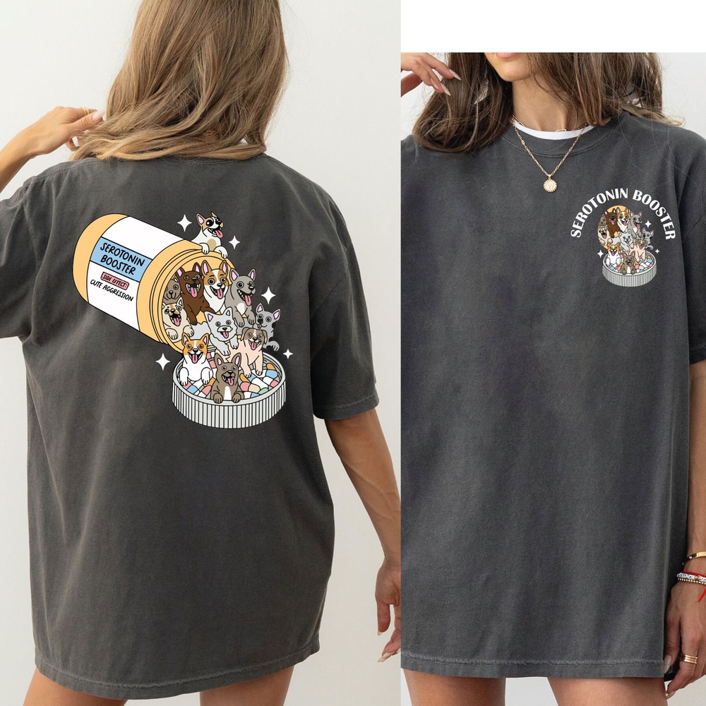 Antidepressant Dog Shirt, Serotonin Booster Dog Mom Tshirt, Mental Health Tee, Dog Unisex Crewneck Shirt, Dog Lover T-Shirt - DREAM660.jpg