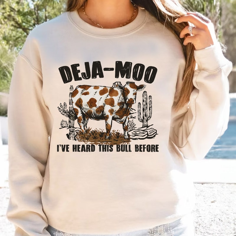 Deja-Moo Sweatshirt, Funny Cow Hoodie, Sarcastic Sweater, Farm Life Hoodie, Funny Western Crewneck - DREAM728.jpg