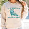 It Is What It Is And It Is Not Great Sweatshirt, Vintage Sweatshirt, Raccoon Sweatshirt, Mental Health Sweatshirt - DREAM225.jpg