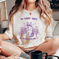 my tummy hurts, raccoon sweatshirt, raccoon meme hoodie, funny trash panda sweater, meme crewneck