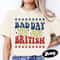 Bad Day To Be British Shirt, 4th of July Shirt, Independence Day Tee, American Patriot Shirt, US Proud Shirt, Funny Fourth of July Shirt.jpg