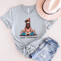 find yourself meditation shirt, funny tshirt, for yoga pilates zen lovers, gift shirt, for friends and family 90s nostal