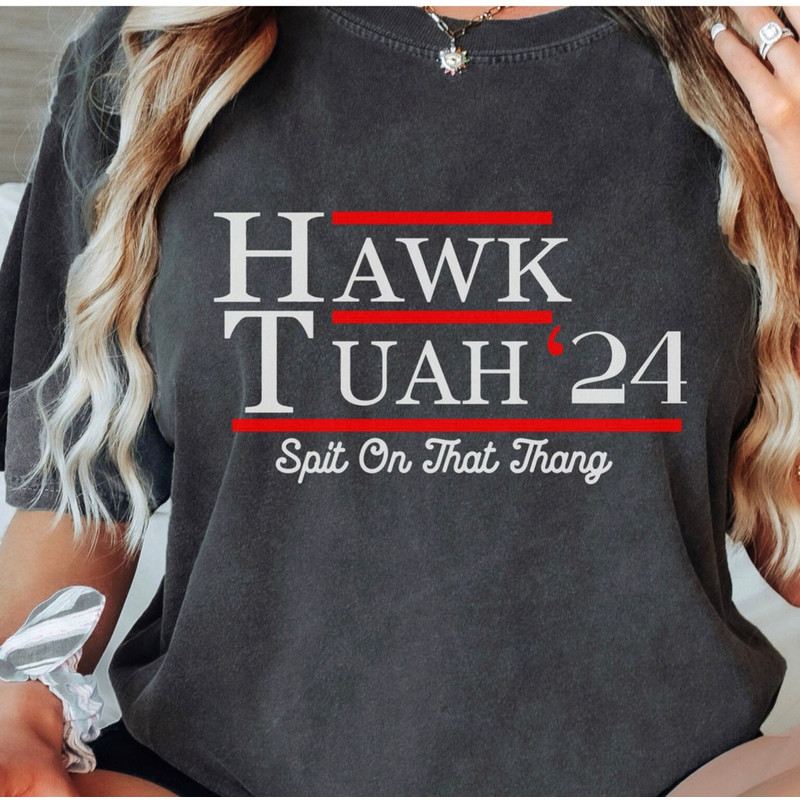 Hawk Tuah Shirt, Spit on That Thing Girl, Hawk Tuah 2024 Spit On That Thang, Funny Meme Girl, comfort colors.jpg