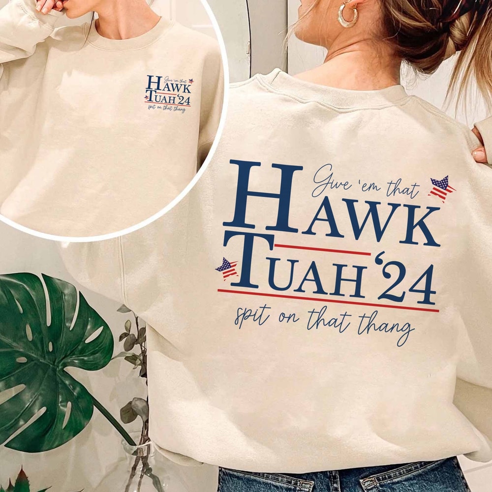 Hawk Tuah Spit On That Thang 2024 2 Sided Shirt, Hawk Tuah 24 Funny Trendy Shirt for Women for Men, Viral Trending Tshirt.jpg