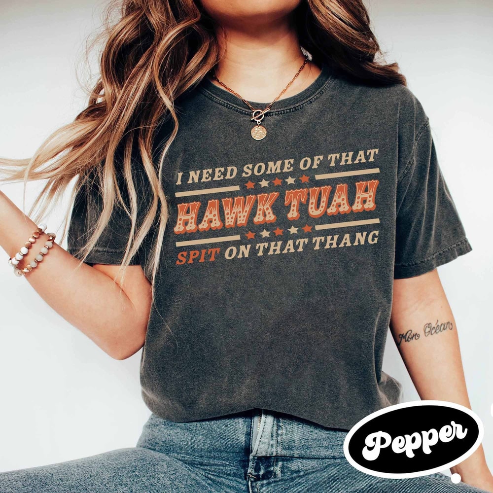 Hawk Tuah Spit On That Thang 2024 Shirt, Hawk Tuah 24 Funny Trendy Sweatshirt for Women Men Viral Crewneck Tshirt.jpg