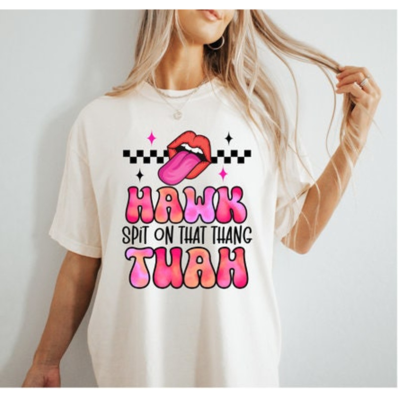 Hawk tuah spit on that thing, hawk tuah 24, hawk, tuah, tik Tok, Viral Funny Shirt, Trendy Oversized Tee.jpg