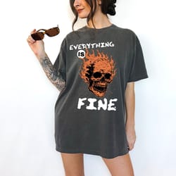 everythings fine shirt comfort colorsr mental health tee, rock n roll vintage rebel oversized shirt, skull on fire edgy