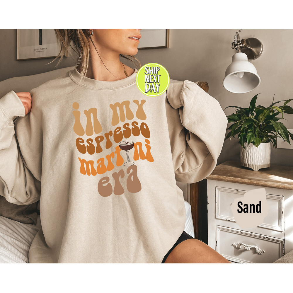 In My Espresso Martini Era Sweatshirt, More Espresso Less Depresso Hoodie, Cocktail Sweater, Girls Drinking, Margarita Cocktail Lover -TC128.jpg