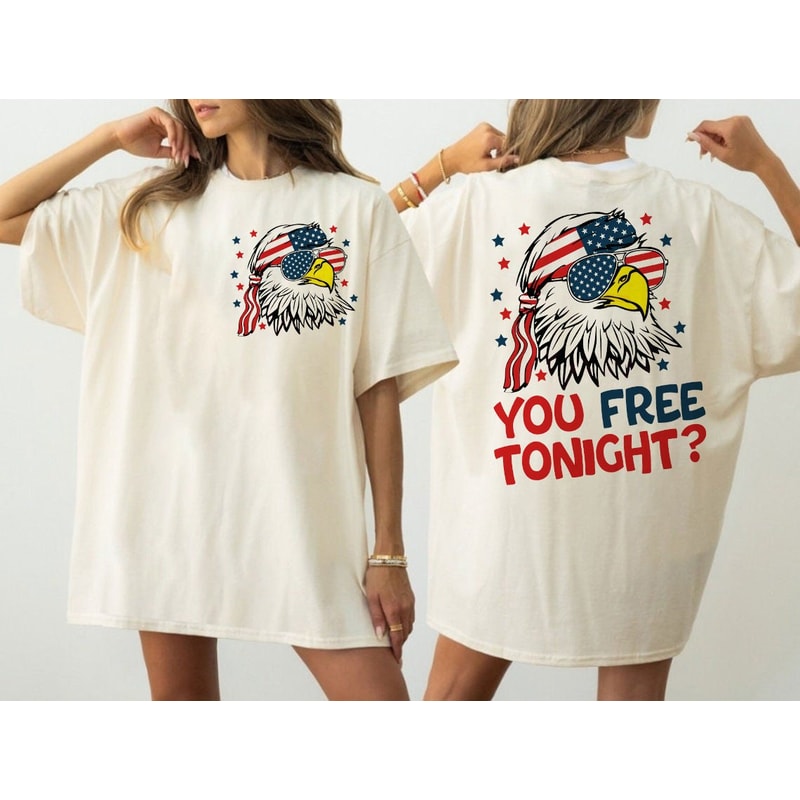 You Free Tonight Shirt, 4th Of July T-shirt, USA Flag Shirt, USA shirt, Happy 4th July, Freedom Shirt, Fourth Of July Tee, Independence Day.jpg