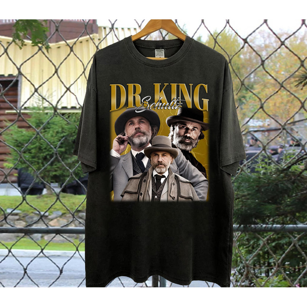 Dr King Schultz T-Shirt, Dr King Schultz Shirt, Dr King Schultz Tees, Retro T-Shirt, Vintage Shirt, Hip hop Graphic, Trendy Shirt.jpg