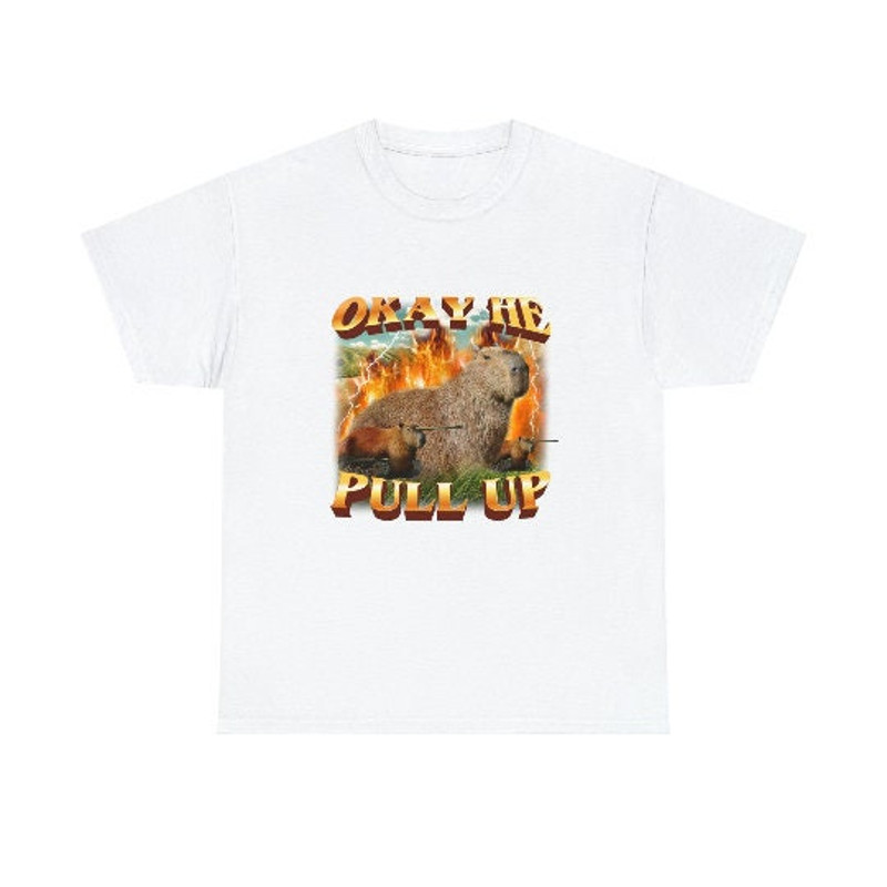 Capybara Okay He Pull Up Shirt.jpg